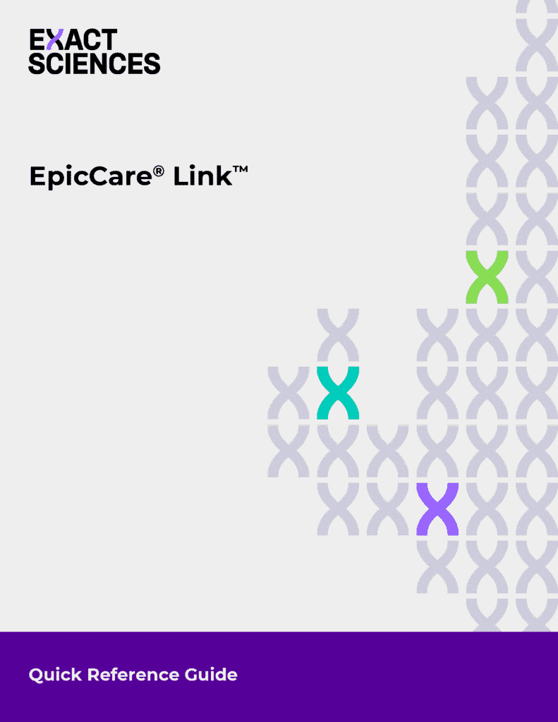 EpicCare® Link™ Quick Reference Guide (Exact Sciences Corporation)